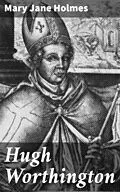 E-Book (epub) Hugh Worthington von Mary Jane Holmes