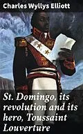 E-Book (epub) St. Domingo, its revolution and its hero, Toussaint Louverture von Charles Wyllys Elliott