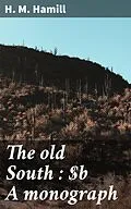 E-Book (epub) The old South : A monograph von H. M. Hamill