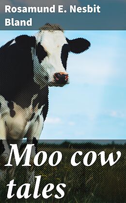 eBook (epub) Moo cow tales de Rosamund E. Nesbit Bland