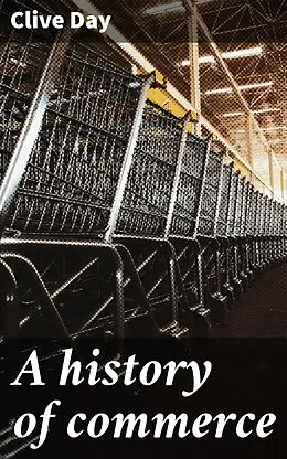 E-Book (epub) A history of commerce von Clive Day