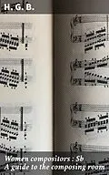 E-Book (epub) Women compositors : A guide to the composing room von H. G. B.