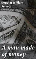E-Book (epub) A man made of money von Douglas William Jerrold
