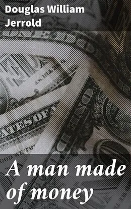 E-Book (epub) A man made of money von Douglas William Jerrold