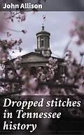 E-Book (epub) Dropped stitches in Tennessee history von John Allison