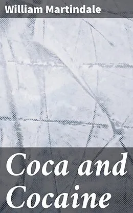 E-Book (epub) Coca and Cocaine von William Martindale