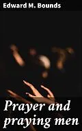 E-Book (epub) Prayer and praying men von Edward M. Bounds