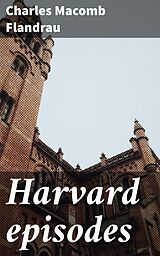 eBook (epub) Harvard episodes de Charles Macomb Flandrau