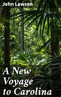 E-Book (epub) A New Voyage to Carolina von John Lawson