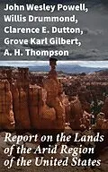 E-Book (epub) Report on the Lands of the Arid Region of the United States von John Wesley Powell, Willis Drummond, Clarence E. Dutton