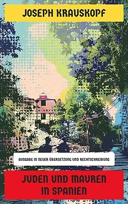 E-Book (epub) Juden und Mauren in Spanien von Joseph Krauskopf