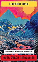 E-Book (epub) Quer durch Patagonien von Florence Dixie