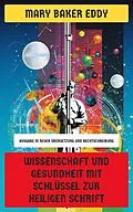 E-Book (epub) Wissenschaft und Gesundheit mit Schlüssel zur Heiligen Schrift von Mary Baker Eddy