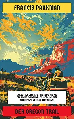 E-Book (epub) Der Oregon Trail von Francis Parkman