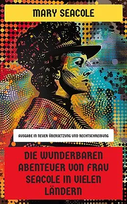 E-Book (epub) Die wunderbaren Abenteuer von Frau Seacole in vielen Ländern von Mary Seacole