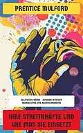 E-Book (epub) Ihre Streitkräfte und wie man sie einsetzt von Prentice Mulford