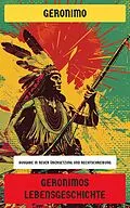 E-Book (epub) Geronimos Lebensgeschichte von Geronimo