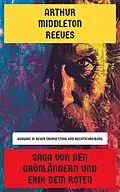 E-Book (epub) Saga von den Grönländern und Erik dem Roten von Arthur Middleton Reeves