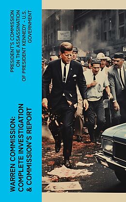 E-Book (epub) Warren Commission: Complete Investigation &amp; Commission's Report von President's Commission on the Assassination of President Kennedy