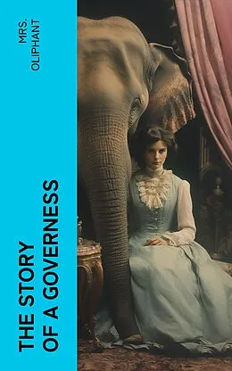 E-Book (epub) The Story of a Governess von Mrs. Oliphant