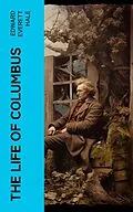 E-Book (epub) The Life of Columbus von Edward Everett Hale