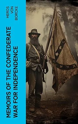 E-Book (epub) Memoirs of the Confederate War for Independence von Heros von Borcke