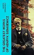 E-Book (epub) The Greatest Works of Henryk Sienkiewicz von Henryk Sienkiewicz