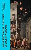 E-Book (epub) Hypnerotomachia: The Strife of Loue in a Dreame von Francesco Colonna