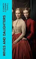 E-Book (epub) Wives and Daughters von Elizabeth Cleghorn Gaskell
