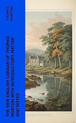 eBook (epub) The New English Canaan of Thomas Morton with Introductory Matter and Notes de Thomas Morton