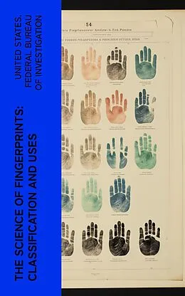 E-Book (epub) The Science of Fingerprints: Classification and Uses von United States. Federal Bureau of Investigation