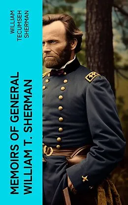 E-Book (epub) Memoirs of General William T. Sherman von William Tecumseh Sherman