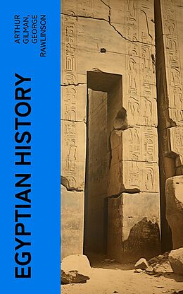 eBook (epub) Egyptian History de Arthur Gilman, George Rawlinson