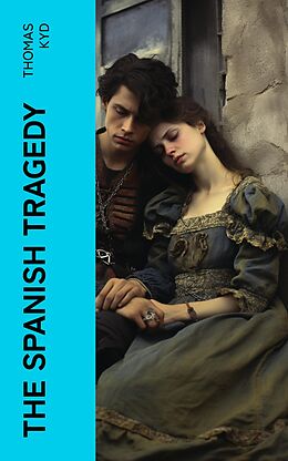 eBook (epub) The Spanish Tragedy de Thomas Kyd