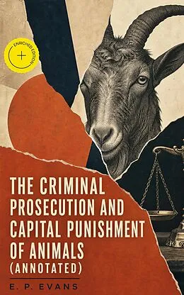 E-Book (epub) The Criminal Prosecution and Capital Punishment of Animals von E. P. Evans