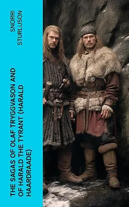 E-Book (epub) The Sagas of Olaf Tryggvason and of Harald The Tyrant (Harald Haardraade) von Snorri Sturluson