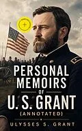 E-Book (epub) Personal Memoirs of U. S. Grant von Ulysses S. Grant