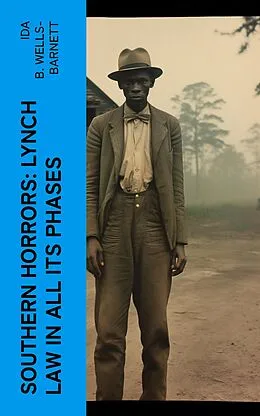 E-Book (epub) Southern Horrors: Lynch Law in All Its Phases von Ida B. Wells-Barnett