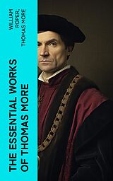 eBook (epub) The Essential Works of Thomas More de William Roper, Thomas More