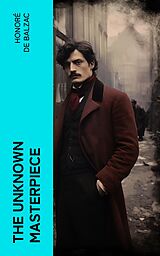 E-Book (epub) The Unknown Masterpiece von Honoré de Balzac