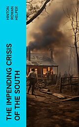 E-Book (epub) The Impending Crisis of the South von Hinton Rowan Helper