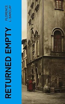 E-Book (epub) Returned Empty von Florence L. Barclay