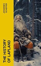 E-Book (epub) The History of Lapland von Johannes Scheffer