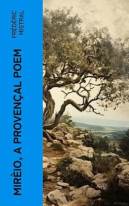 E-Book (epub) Mirèio, a Provençal Poem von Frédéric Mistral