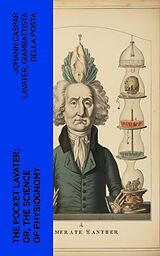 eBook (epub) The Pocket Lavater; or, The Science of Physiognomy de Johann Caspar Lavater, Giambattista della Porta