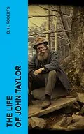 E-Book (epub) The Life of John Taylor von B. H. Roberts