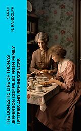 eBook (epub) The Domestic Life of Thomas Jefferson Compiled From Family Letters and Reminiscences de Sarah N. Randolph