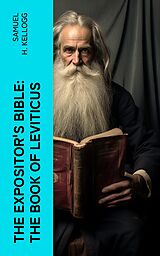 eBook (epub) The Expositor's Bible: The Book of Leviticus de Samuel H. Kellogg