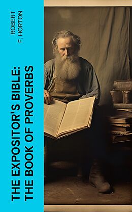 eBook (epub) The Expositor's Bible: The Book of Proverbs de Robert F. Horton