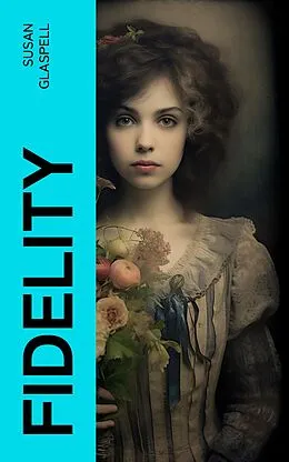 E-Book (epub) Fidelity von Susan Glaspell